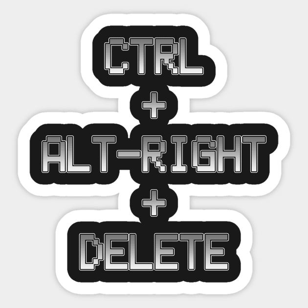 Ctrl-Alt Right-Delete by Basement Mastermind Sticker by BasementMaster